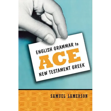 English Grammar to Ace New Testament Greek