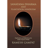 Sanatana Dharma and Plantation Hinduism: Explorations and Reflections of an Indian Guyanese Hindu