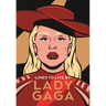 Lady Gaga Lines to Live by: Empowering Words for Little Monsters