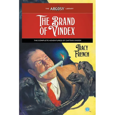 The Brand of Vindex: The Complete Adventures of Captain Vindex
