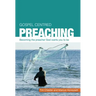 Gospel Centered Preaching: Becoming the Preacher God Wants You to Be