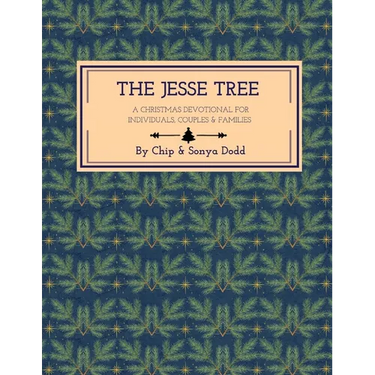 The Jesse Tree: A Christmas Devotional for Individuals, Couples, & Families.