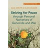 Striving for Peace through Personal Narratives of Genocide and War