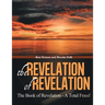 The Revelation of Revelation: A Book of Revelation - A Total Fraud