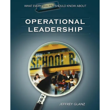 What Every Principal Should Know about Operational Leadership