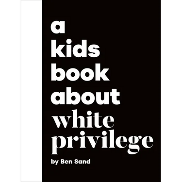 A Kids Book about White Privilege