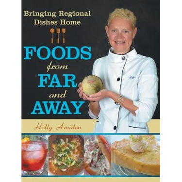 Foods from Far and Away: Bringing Regional Dishes Home