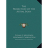 The Projection of the Astral Body