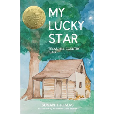 My Lucky Star: Texas Hill Country 1846