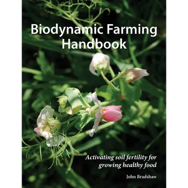 Biodynamic Farming Handbook: Activating Soil Fertility for Growing Healthy Food