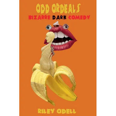 Odd Ordeals: Bizarre Dark Comedy