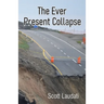The Ever Present Collapse