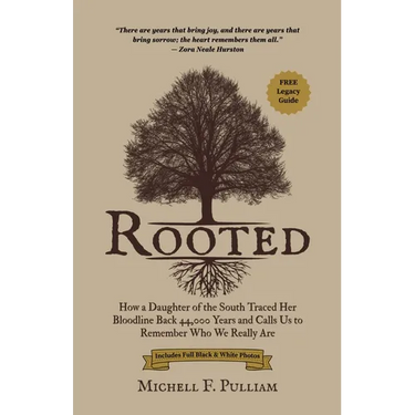 Rooted: How a Daughter of the South Traced Her Bloodline Back 44,000 Years and Calls Us to Remember Who We Really Are