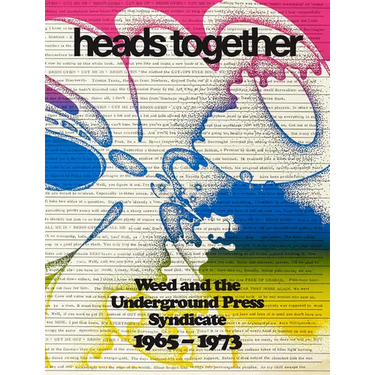 Heads Together: Weed and the Underground Press Syndicate, 1965-1973