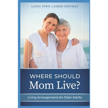 Where Should Mom Live?: Living Arrangements for Older Adults