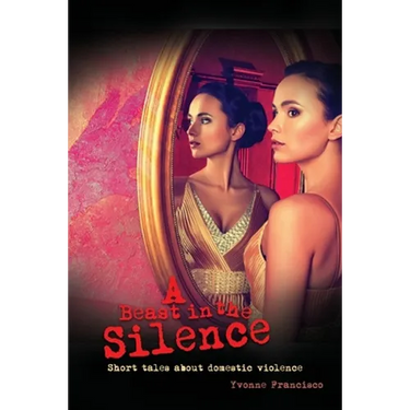 A Beast in the Silence: Short tales about domestic violence