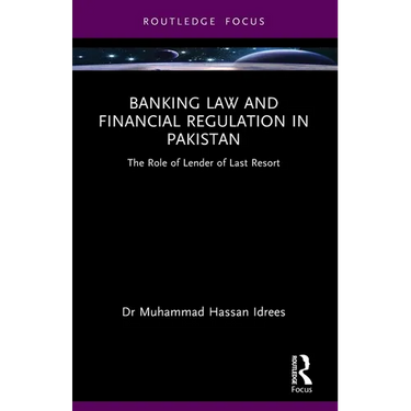 Banking Law and Financial Regulation in Pakistan: The Role of Lender of Last Resort