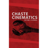 Chaste Cinematics