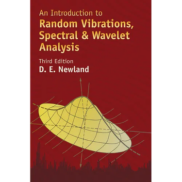 An Introduction to Random Vibrations, Spectral & Wavelet Analysis: Third Edition