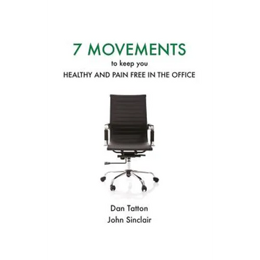 Seven Movements to Keep you Healthy and Pain Free in the Office
