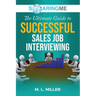SoaringME The Ultimate Guide to Successful Sales Job Interviewing