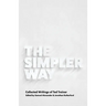 The Simpler Way: Collected Writings of Ted Trainer