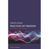 Creolizing Practices of Freedom: Recognition and Dissonance