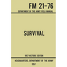 Survival - Army FM 21-76 (1957 Historic Edition): Department Of The Army Field Manual