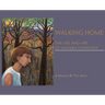 Walking Home: The Life and Art of Monika Steinhoff