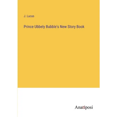 Prince Ubbely Bubble's New Story Book