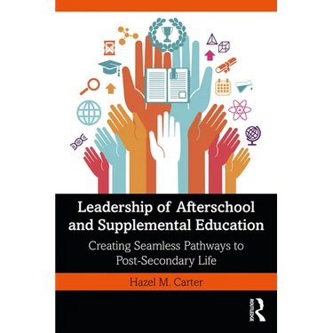 Leadership of Afterschool and Supplemental Education: Creating Seamless Pathways to Post-Secondary Life