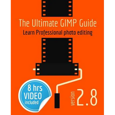 The Ultimate GIMP Guide: Learn Professional photo editing