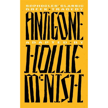 Antigone: A New Adaptation of the Classic Greek Tragedy