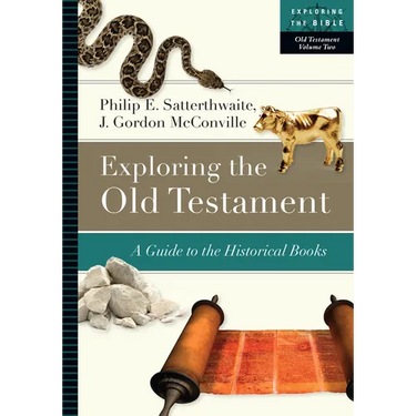 Exploring the Old Testament: A Guide to the Historical Books