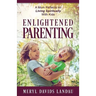 Enlightened Parenting: A Mom Reflects on Living Spiritually With Kids
