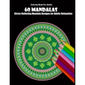 Coloring Book For Adults: 60 Mandalas: Stress Relieving Mandala Designs for Adults Relaxation