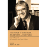 The Bible in Church, Academy, and Culture: Essays in Honour of the Reverend Dr. John Tudno Williams