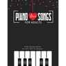 Piano LOVE Songs for Adults - 10 Most Romantic Melody * EASY Sheet Music for Beginners: The Best Classical Love Pieces Ever * You Should Play * Weddin