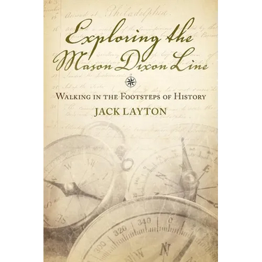 Exploring the Mason Dixon Line: Walking in the Footsteps of History