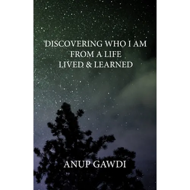 Discovering 'Who I Am' - From A Life Lived And Learned