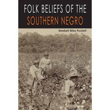 Folk Beliefs of the Southern Negro