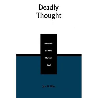 Deadly Thought: Hamlet and the Human Soul