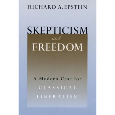 Skepticism and Freedom: A Modern Case for Classical Liberalism