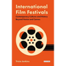 International Film Festivals: Contemporary Cultures and History Beyond Venice and Cannes
