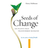 Seeds of Change: Six Plants That Transformed Mankind
