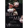 Beg For Me: Volume 2