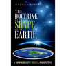 The Doctrine of the Shape of the Earth: A Comprehensive Biblical Perspective