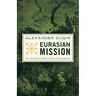 Eurasian Mission: An Introduction to Neo-Eurasianism