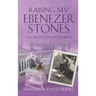 Raising My Ebenezer Stones