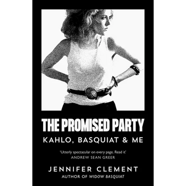 The Promised Party: Kahlo, Basquiat and Me